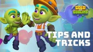 gold and goblins tips